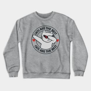 Cats Are The Best Crewneck Sweatshirt